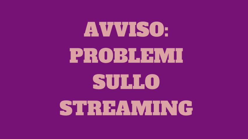 CLICCA QUI per problemi Streaming sulle App!